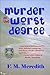 Murder in the worst degree