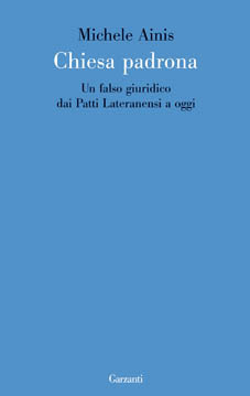 Chiesa padrona: Un falso giuridico dai Patti Lateranensi a oggi