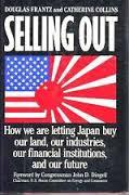 Selling Out: How we are letting Japan buy our land, our industies, our financial institutions and our future