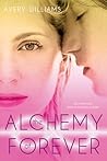 The Alchemy of Forever by Avery Williams