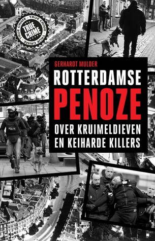 Rotterdamse Penoze: over Kruimeldieven en Keiharde Killers