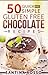 50 Quick and Simple Gluten FREE Chocolate Recipes: Look inside... (Unforgettable Meals)