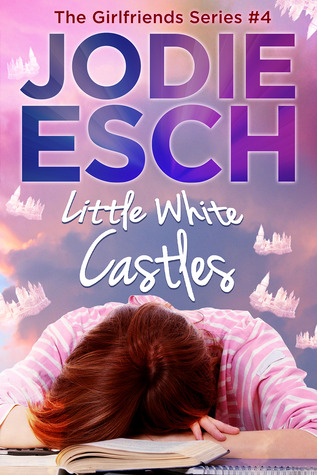 Little White Castles (The Girlfriends, #4, A Novella)