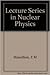 Lecture series in nuclear p...