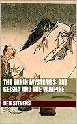 The Ennin Mysteries: The Geisha and the Vampire