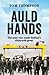 Auld Hands: The Story of th...