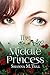 The Middle Princess by Shanna M. Tull