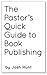 The Pastor’s Quick Guide to...