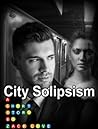City of Solipsism by Zack Love