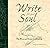 Write For Your Soul : The W...