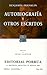Autobiografía y Otros Escritos (Sepan Cuantos, #391)