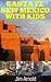 SANTA FE NEW MEXICO WITH KIDS by Jim Arnold