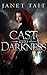 Cast into Darkness