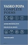 Vasko Popa: Complete Poems 1953-1987