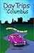 Day Trips from Columbus: Ge...