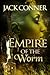Empire of the Worm (Empire of the Worm #2)