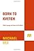 Born To Kvetch by Michael Wex