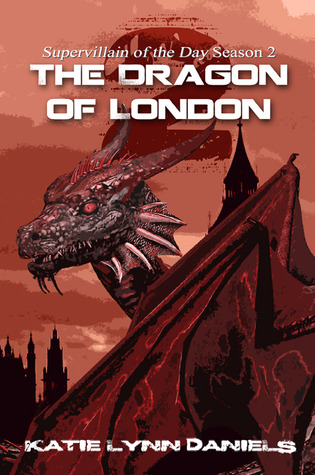 The Dragon of London (Supervillain of the Day #2.2)