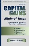 Capital Gains, Minimal Taxes: The Essential Guide for Investors and Traders