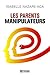 Les parents manipulateurs