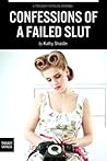 Confessions of a Failed Slut