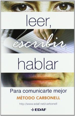 Leer, escribir, hablar para comunicarte mejor (Psicología y Autoayuda) (Spanish Edition)