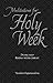 Meditations for Holy Week by Vassilios Papavassiliou