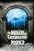 The Dangers of Contemplative Prayer by Howard Peth