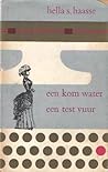 Een kom water, ee...