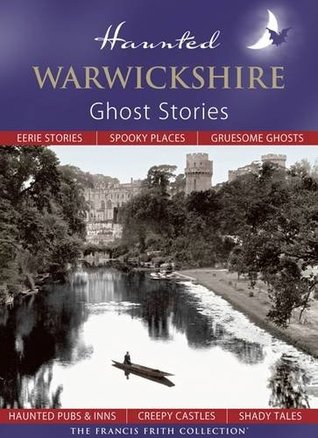 Haunted Warwickshire: Ghost Stories (Hardcover)