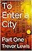 To Enter a City: Part One (A Dark Night A Long Night, To Enter a City Book 1)