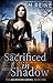 Sacrificed in Shadow (Ascension #1)