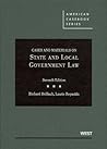 Cases and Materials on State and Local Government Law (American Casebook Series)