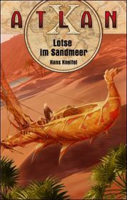 Lotse im Sandmeer (Atlan X - Kreta-Trilogie 1)