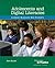 Adolescents and Digital Literacies: Learning Alongside Our Students (Principles in Practice)