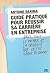 Guide Pratique Pour Réussir Sa Carrière En Entreprise: Avec Tout Le Mépris Et La Cruauté Que Cette Tâche Requiert