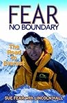 Fear No Boundary: The Road to Everest and Beyond