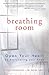 Breathing Room: Open Your Heart by Decluttering Your Home