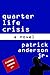 Quarter Life Crisis