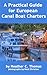 A Practical Guide for European Canal Boat Charters