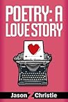 Poetry: A Love Story