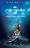 An Unchoreographed Life