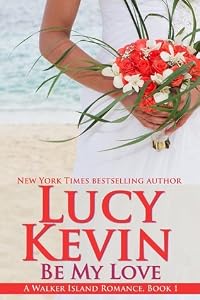 Be My Love (A Walker Island Romance, #1)