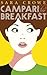Campari for Breakfast by Sara  Crowe