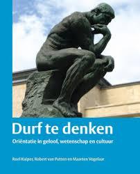 Durf te denken. Oriëntatie in geloof, wetenschap en cultuur