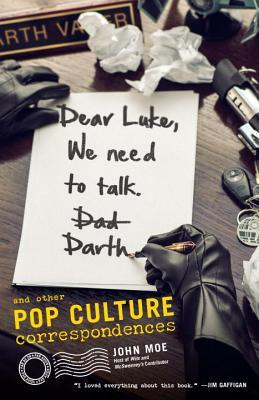 Dear Luke, We Need to Talk, Darth: And Other Pop Culture Correspondences (Paperback)