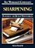 Sharpening: Techniques for Better Woodworking (The Workshop Companion)