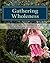 Gathering Wholeness: The Art of Identifying and Exploring Parts of Self