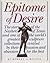Epitome of Desire: The Story of the Nashers of Texas and One of the World's Greatest Sculpture Collections Created by Their Passion and Obsession for the Best