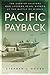 Pacific Payback by Stephen L. Moore Pacific Payback by Stephen L. Moore